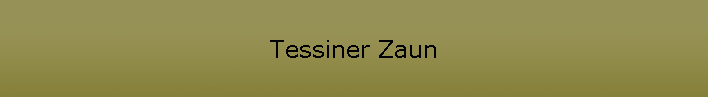 Tessiner Zaun
